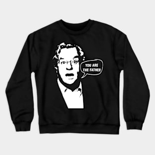 You Are The Father Jerry Springer Crewneck Sweatshirt